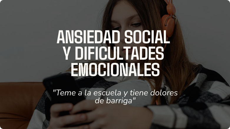 Ansiedad social y dificultades emocionales